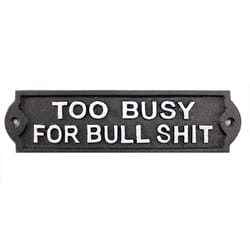Koppers Hardware 9 in. H Bronze Black/White Cast Iron Too Busy Sign