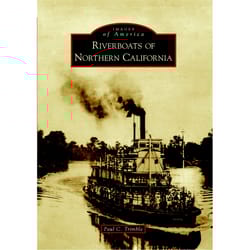 Arcadia Publishing Riverboats of Northern California History Book
