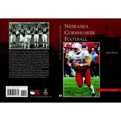 Arcadia Publishing Nebraska Cornhusker Football History Book