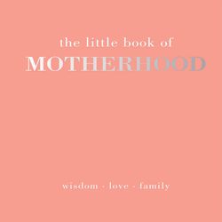 Chronicle Books The Little Book of Motherhood Book