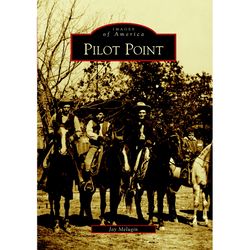 Arcadia Publishing Pilot Point History Book