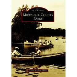 Arcadia Publishing Milwaukee County Parks History Book