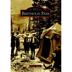 Arcadia Publishing Berthoud Pass History Book