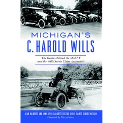 Arcadia Publishing Michigan's C. Harold Wills History Book