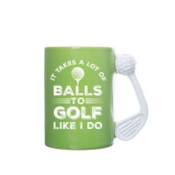 Scobie 18 oz Green Ceramic It Takes A Lot of Balls To Golf Mug 1 pk