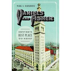 Arcadia Publishing Daniels and Fisher History Book