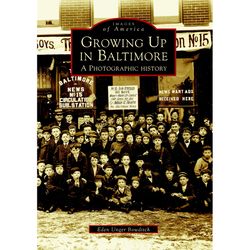 Arcadia Publishing Growing Up In Baltimore History Book
