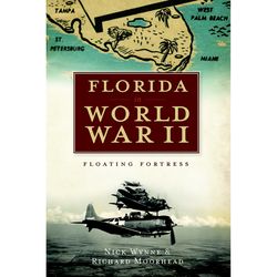 Arcadia Publishing Florida In World War II History Book