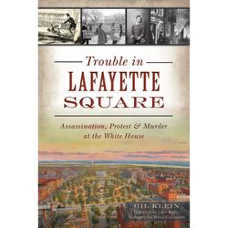 Arcadia Publishing Trouble in Lafayette Square History Book