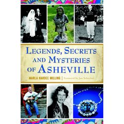 Arcadia Publishing Legends Secrets and Mysteries of Asheville History Book