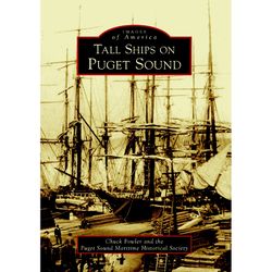 Arcadia Publishing Tall Ships On Puget Sound History Book