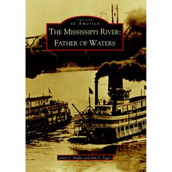 Arcadia Publishing The Mississippi River History Book