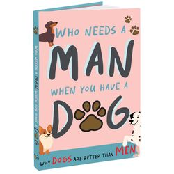 Boxer Gifts Who Needs a Man When You Have a Dog Book