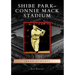Arcadia Publishing Shibe Park-Connie Mack Stadium History Book
