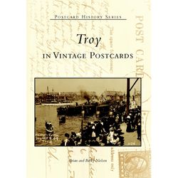 Arcadia Publishing Troy In Vintage Postcards History Book