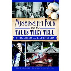Arcadia Publishing Mississippi Folks & The Tales They Tell History Book