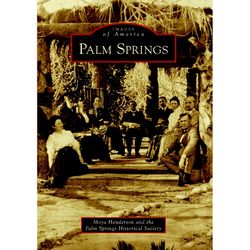 Arcadia Publishing Palm Springs History Book