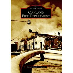 Arcadia Publishing Oakland Fire Department History Book