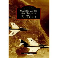 Arcadia Publishing Marine Corps Air Station El Toro History Book