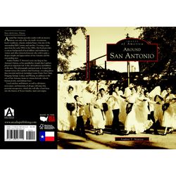 Arcadia Publishing Around San Antonio History Book