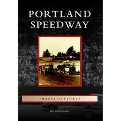 Arcadia Publishing Portland Speedway History Book