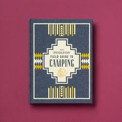 Chronicle Books The Pendleton Field Guide to Camping Book
