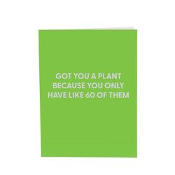 Chive Got You a Plant Because You Only Have Like 60 of Them Blank Greeting Card