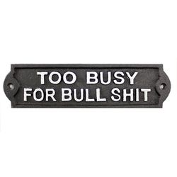 Koppers Hardware 9 in. H Bronze Black/White Cast Iron Too Busy Sign