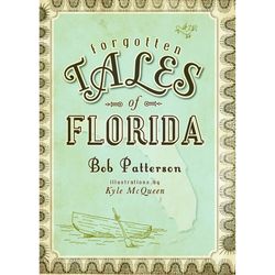 Arcadia Publishing Forgotten Tales of Florida History Book
