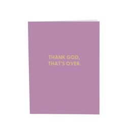 Chive Thank God, That’s Over. Blank Greeting Card