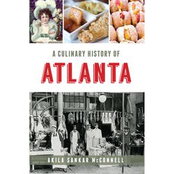 Arcadia Publishing A Culinary History of Atlanta History Book