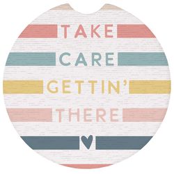 Sincere Surrounding Take Care Gettin Coaster Ceramic 1 pk