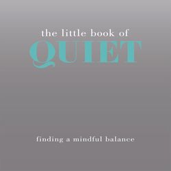 Chronicle Books The Little Book of Quiet Book