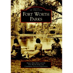 Arcadia Publishing Fort Worth Parks History Book