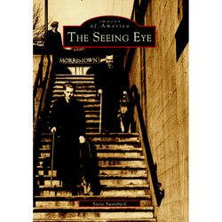 Arcadia Publishing The Seeing Eye History Book