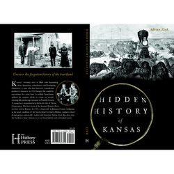 Arcadia Publishing Hidden History of Kansas History Book