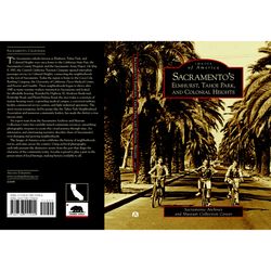 Arcadia Publishing Sacramento's Elmhurst, Tahoe Park and Colonial Heights History Book