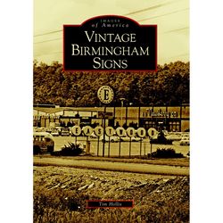 Arcadia Publishing Vintage Birmingham Signs History Book