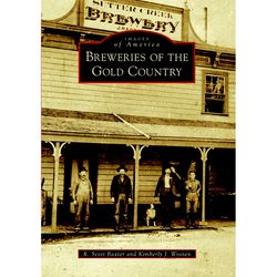Arcadia Publishing Breweries of the Gold Country History Book