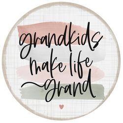 Sincere Surrounding Grandkids Life Grand Magnet Wood/MDF 1 pk