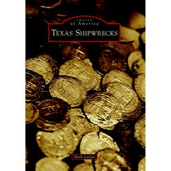 Arcadia Publishing Texas Shipwrecks History Book