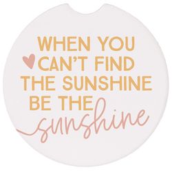 Sincere Surrounding Be The Sunshine Coaster Ceramic 1 pk
