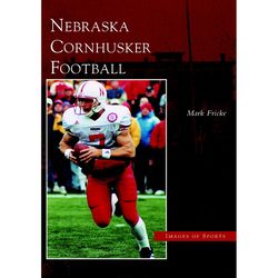Arcadia Publishing Nebraska Cornhusker Football History Book
