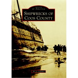 Arcadia Publishing Shipwrecks Of Coos County History Book