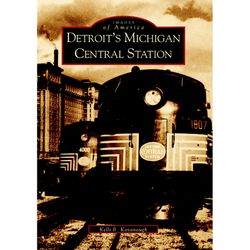 Arcadia Publishing Detroit's Michigan Central Station History Book