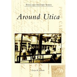 Arcadia Publishing Around Utica History Book