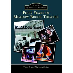 Arcadia Publishing Fifty Years of Meadow Brook Theatre History Book
