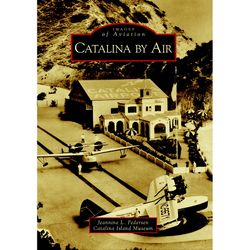 Arcadia Publishing Catalina by Air History Book