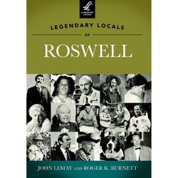 Arcadia Publishing Legendary Locals of Roswell History Book