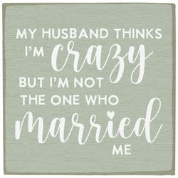 Sincere Surrounding Crazy Married Me Magnet Wood/MDF 1 pk